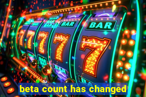 beta count has changed